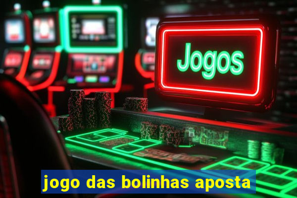 jogo das bolinhas aposta