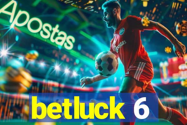 betluck 6