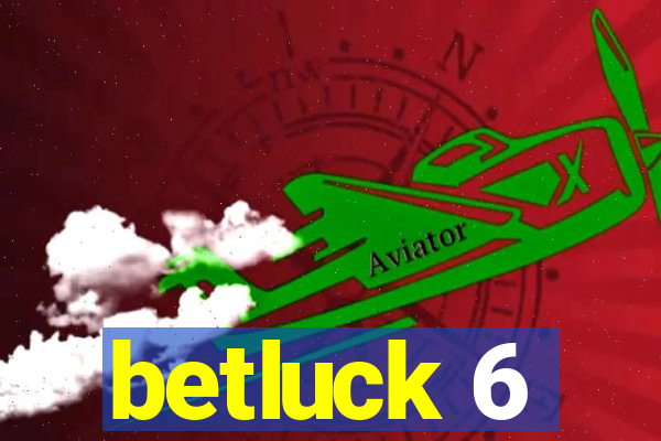 betluck 6