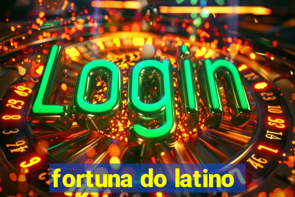 fortuna do latino