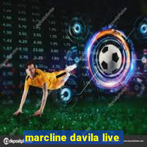 marcline davila live