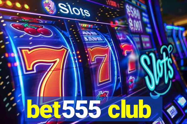 bet555 club