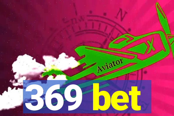 369 bet