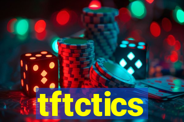 tftctics