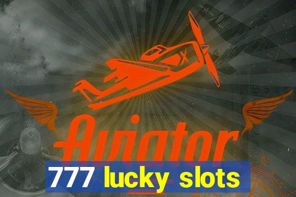 777 lucky slots