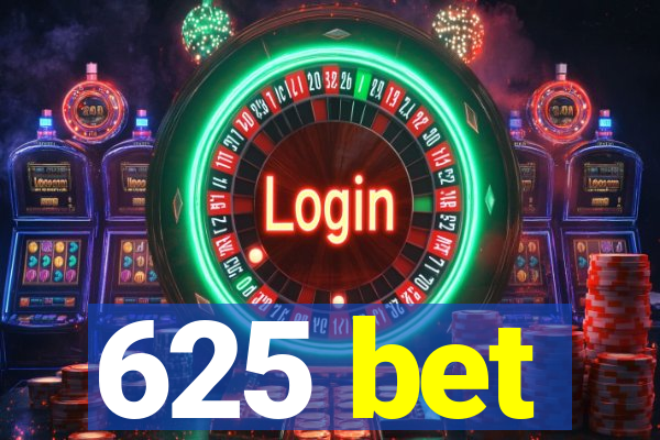 625 bet