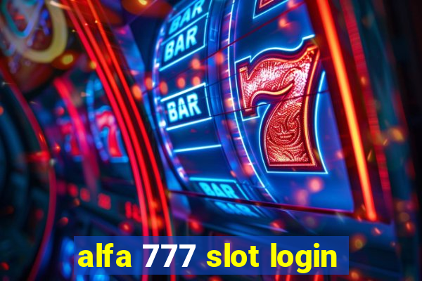 alfa 777 slot login