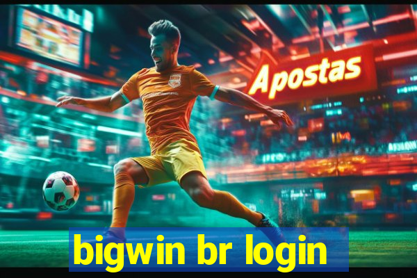 bigwin br login