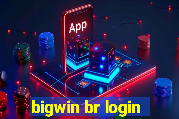 bigwin br login