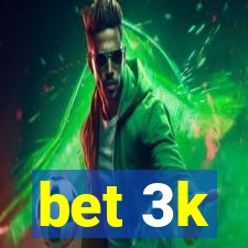 bet 3k