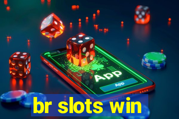 br slots win