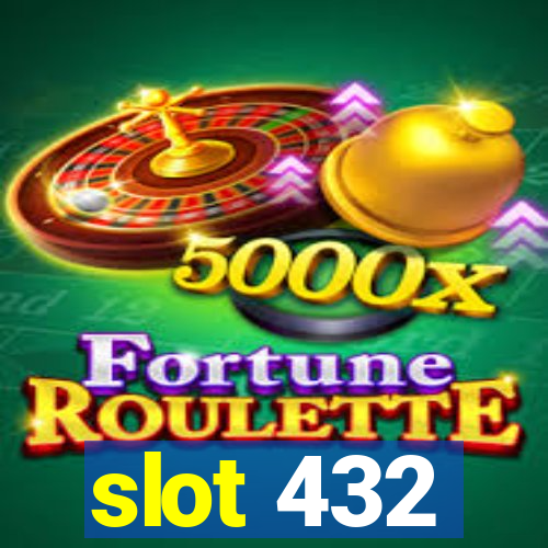 slot 432