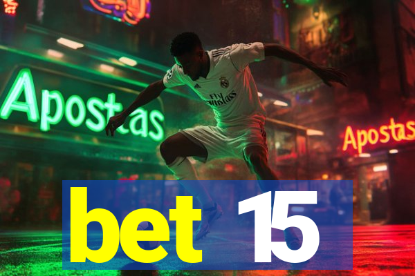 bet 15