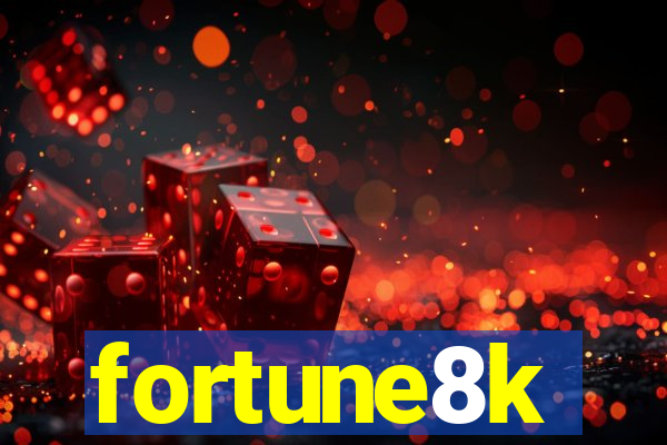 fortune8k