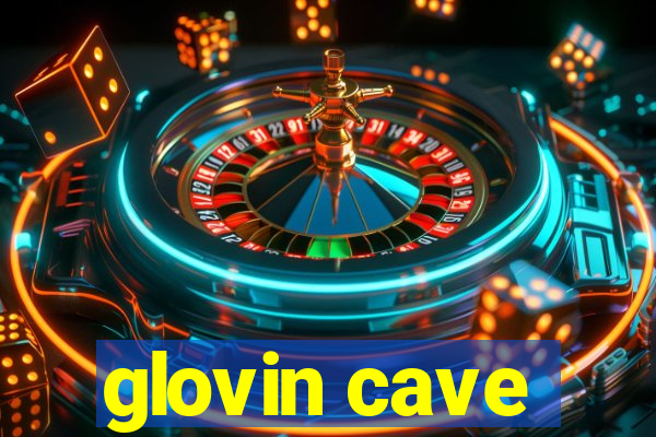 glovin cave