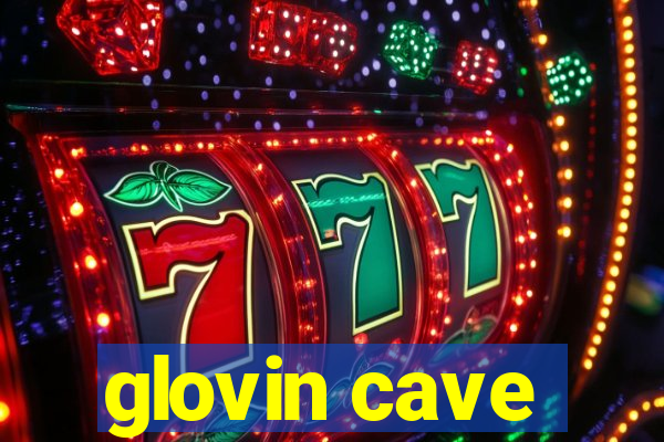 glovin cave