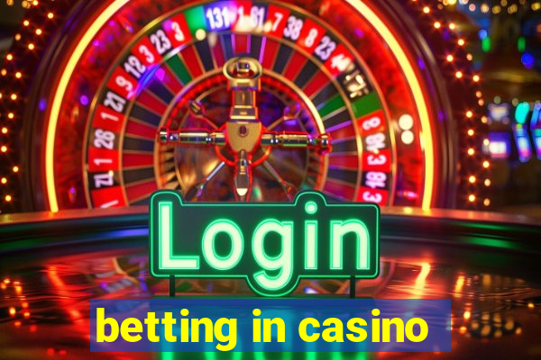 betting in casino