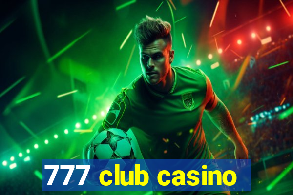 777 club casino