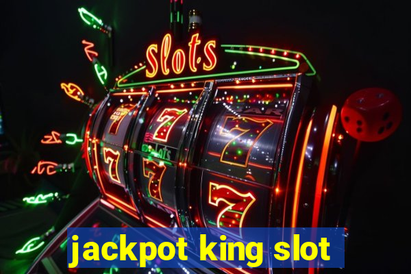 jackpot king slot