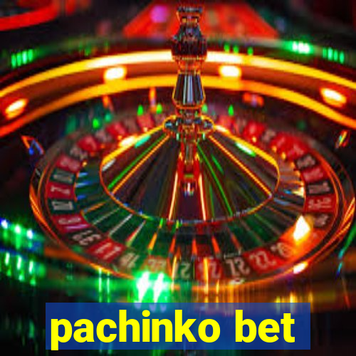 pachinko bet