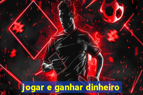 jogar e ganhar dinheiro