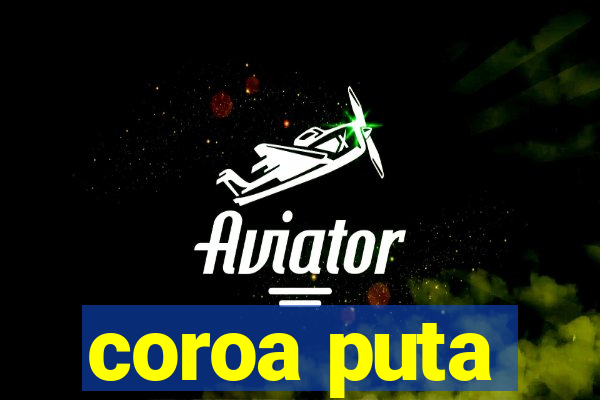 coroa puta