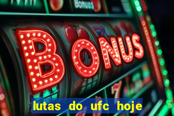 lutas do ufc hoje ao vivo