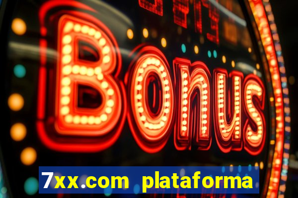 7xx.com plataforma de jogos