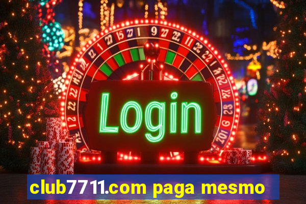 club7711.com paga mesmo