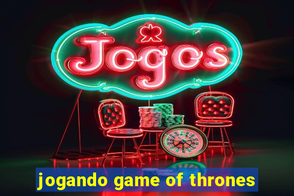 jogando game of thrones