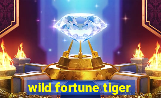 wild fortune tiger