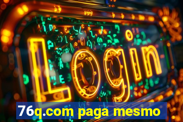 76q.com paga mesmo