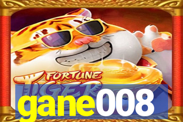 gane008