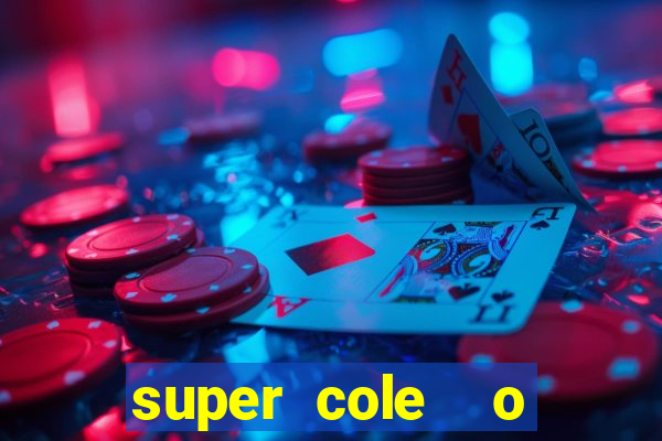 super cole  o 7784 jogos download