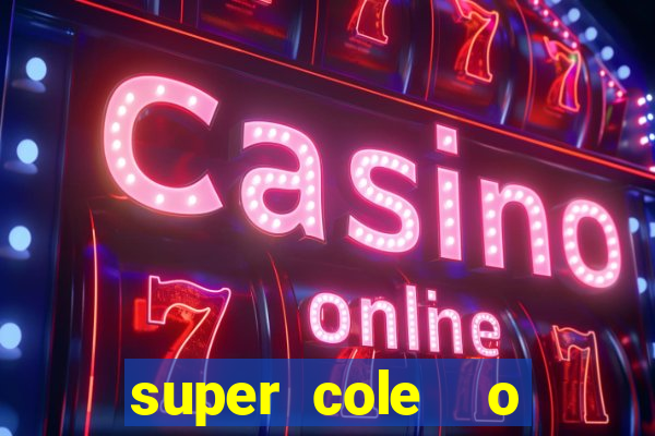 super cole  o 7784 jogos download