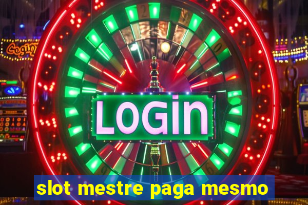 slot mestre paga mesmo