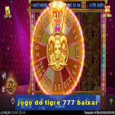 jogo do tigre 777 baixar