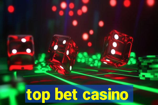 top bet casino