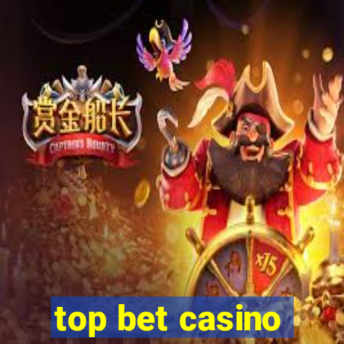 top bet casino