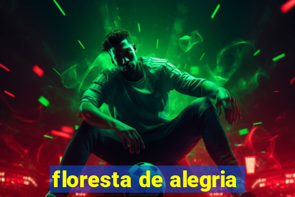 floresta de alegria