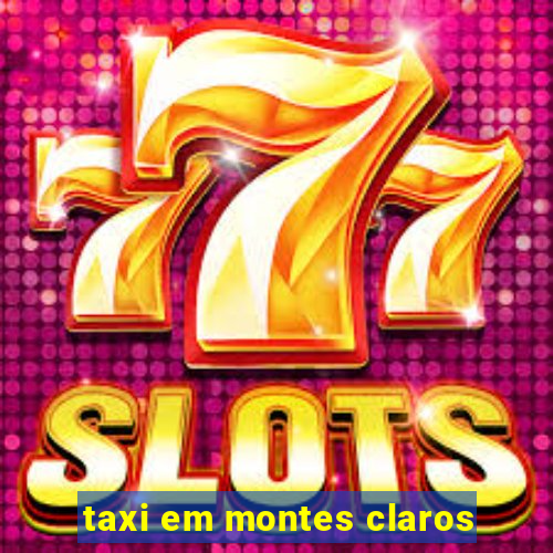 taxi em montes claros