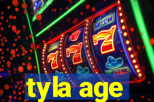 tyla age