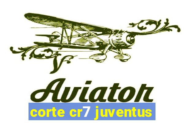 corte cr7 juventus