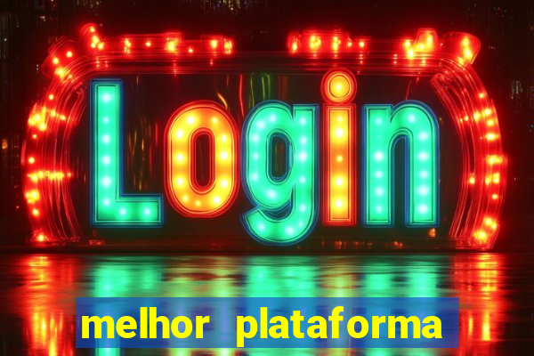 melhor plataforma do tigrinho