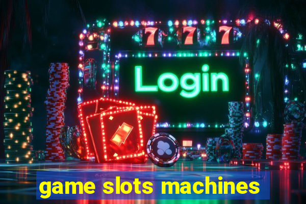 game slots machines