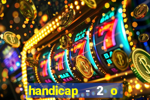 handicap - 2 o que significa