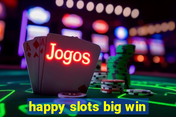 happy slots big win