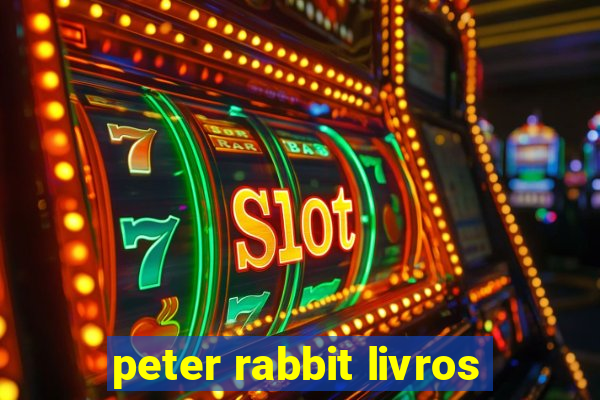 peter rabbit livros