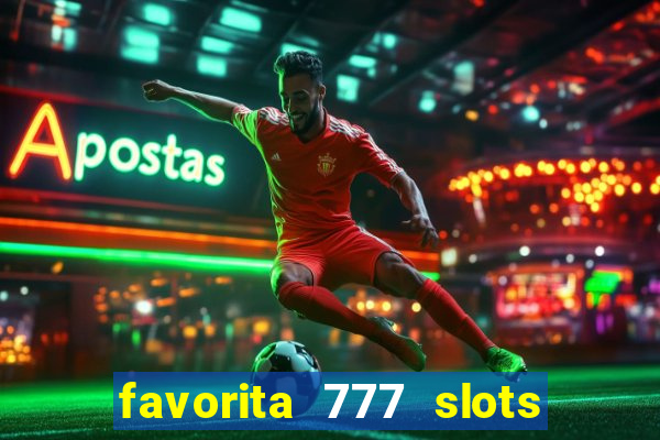 favorita 777 slots 茅 confi谩vel