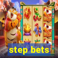 step bets